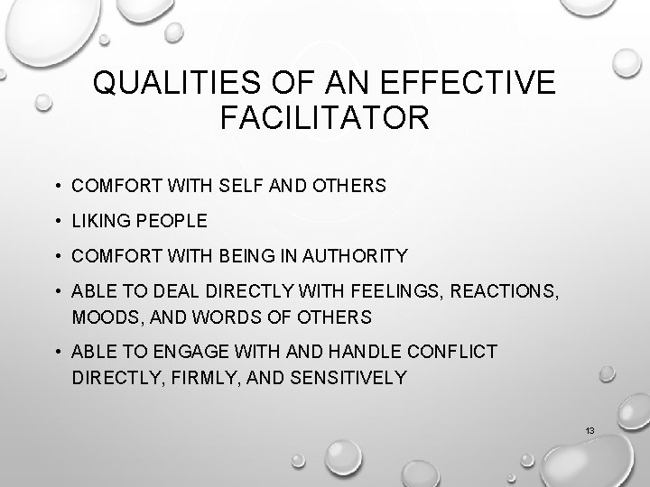 QUALITIES OF AN EFFECTIVE FACILITATOR • COMFORT WITH SELF AND OTHERS • LIKING PEOPLE