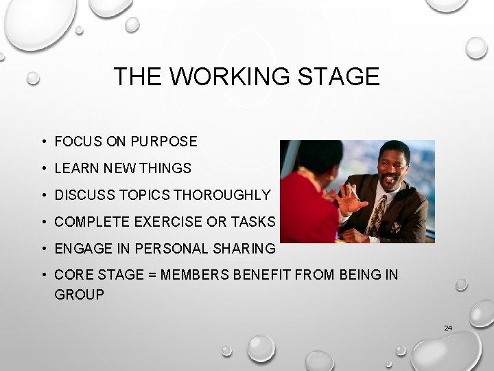 THE WORKING STAGE • FOCUS ON PURPOSE • LEARN NEW THINGS • DISCUSS TOPICS
