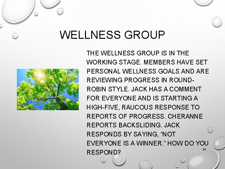 WELLNESS GROUP THE WELLNESS GROUP IS IN THE WORKING STAGE. MEMBERS HAVE SET PERSONAL