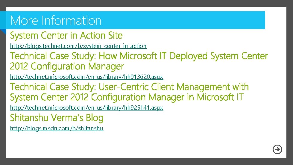 More Information http: //blogs. technet. com/b/system_center_in_action http: //technet. microsoft. com/en-us/library/hh 913620. aspx http: //technet.