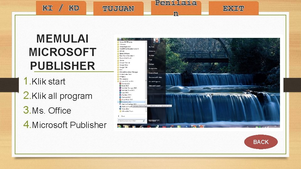 KI / KD TUJUAN Penilaia n EXIT MEMULAI MICROSOFT PUBLISHER 1. Klik start 2.