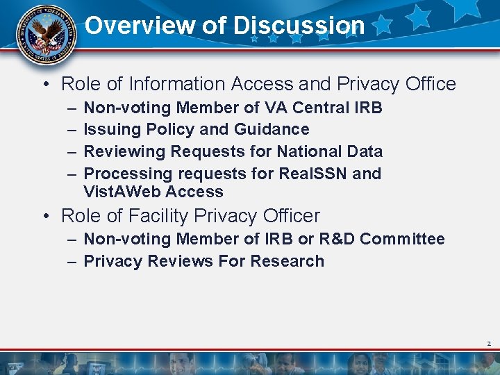 Overview of Discussion • Role of Information Access and Privacy Office – – Non-voting