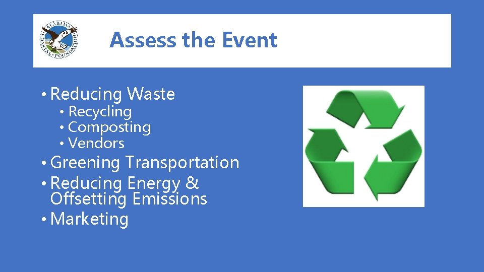 Assess the Event • Reducing Waste • Recycling • Composting • Vendors • Greening