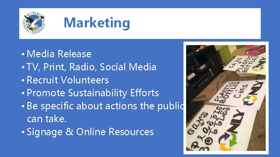 Marketing • Media Release • TV, Print, Radio, Social Media • Recruit Volunteers •