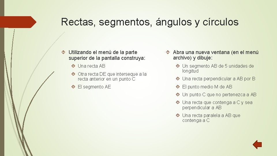 Rectas, segmentos, ángulos y círculos Utilizando el menú de la parte superior de la