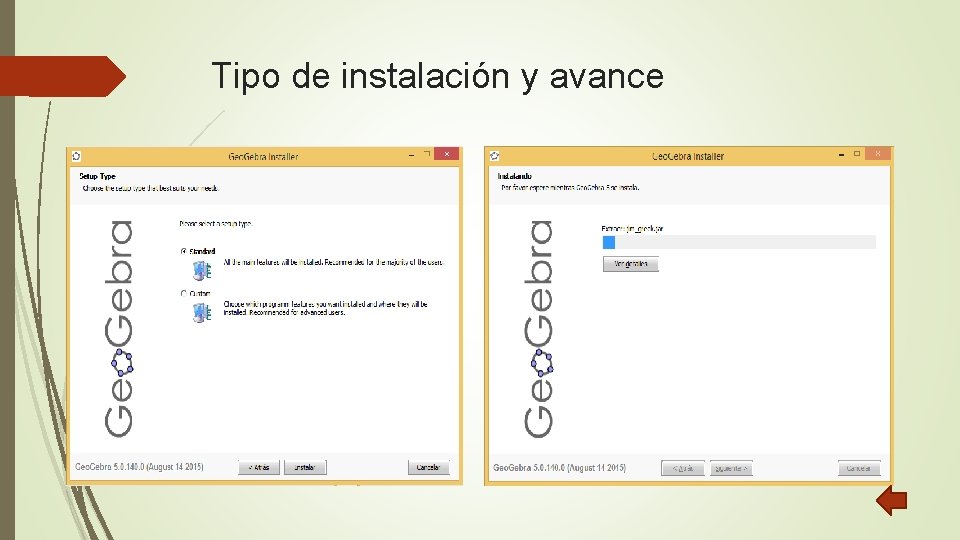 Tipo de instalación y avance 