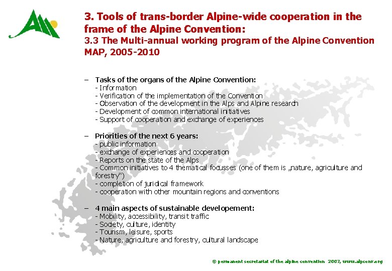 3. Tools of trans-border Alpine-wide cooperation in the frame of the Alpine Convention: 3.