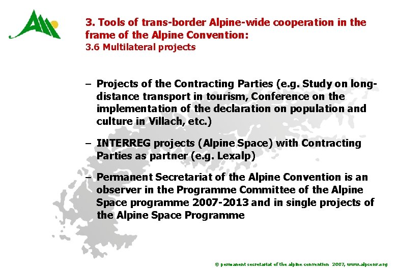 3. Tools of trans-border Alpine-wide cooperation in the frame of the Alpine Convention: 3.