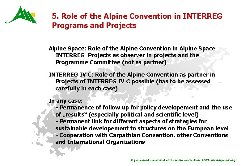 5. Role of the Alpine Convention in INTERREG Programs and Projects Alpine Space: Role