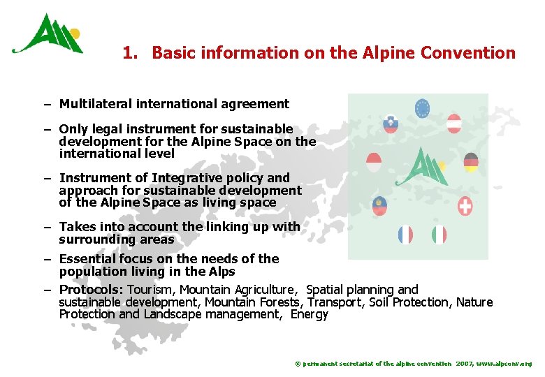 1. Basic information on the Alpine Convention – Multilateral international agreement – Only legal