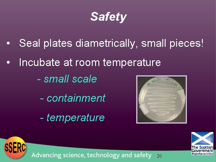Safety • Seal plates diametrically, small pieces! • Incubate at room temperature - small
