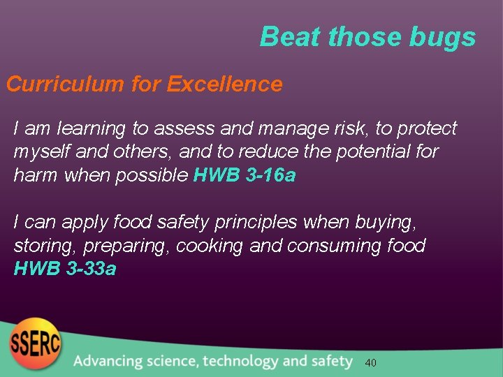 Beat those bugs Curriculum for Excellence I am learning to assess and manage risk,