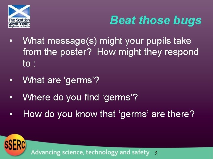 Beat those bugs • What message(s) might your pupils take from the poster? How