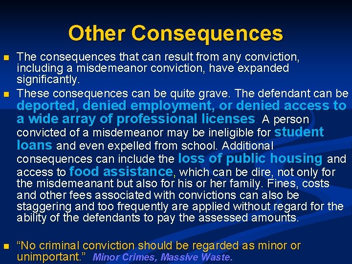 Other Consequences n n The consequences that can result from any conviction, including a