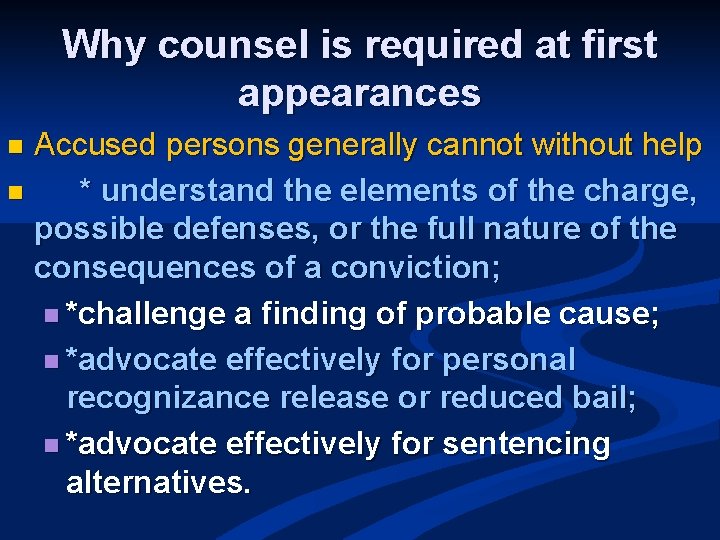 Why counsel is required at first appearances Accused persons generally cannot without help n