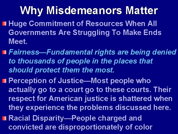 Why Misdemeanors Matter Huge Commitment of Resources When All Governments Are Struggling To Make