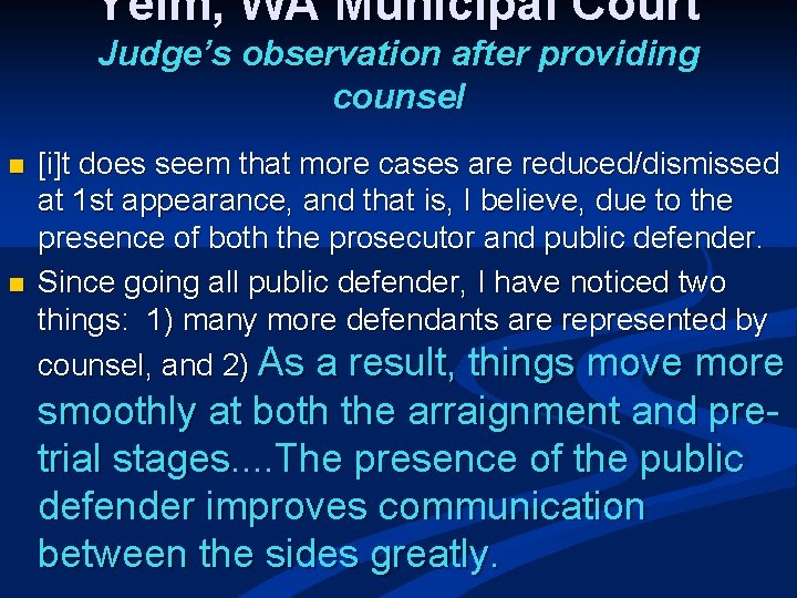 Yelm, WA Municipal Court Judge’s observation after providing counsel n n [i]t does seem