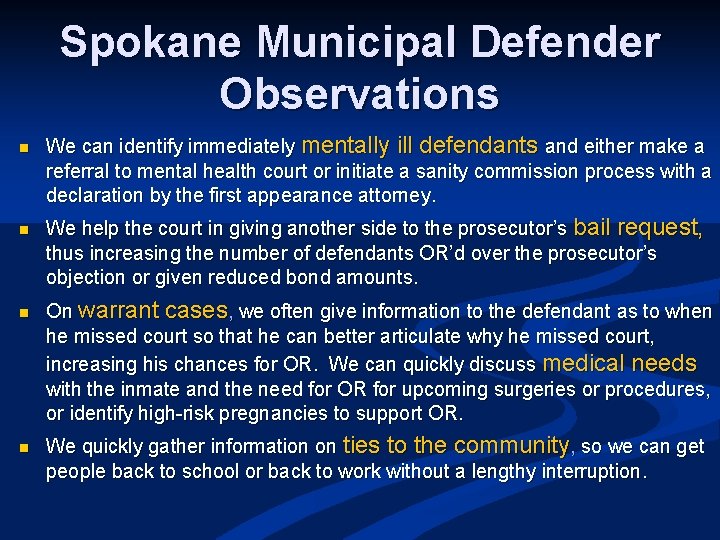 Spokane Municipal Defender Observations n n We can identify immediately mentally ill defendants and