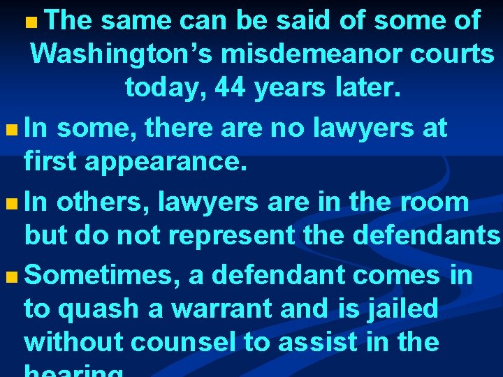 n The same can be said of some of Washington’s misdemeanor courts today, 44