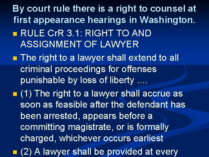 By court rule there is a right to counsel at first appearance hearings in
