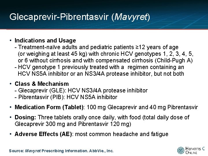 Glecaprevir-Pibrentasvir (Mavyret) • Indications and Usage - Treatment-naïve adults and pediatric patients ≥ 12