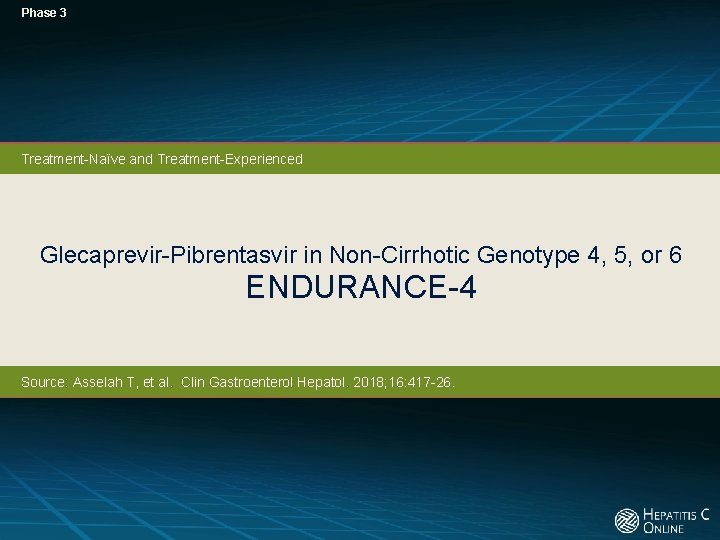 Phase 3 Treatment-Naïve and Treatment-Experienced Glecaprevir-Pibrentasvir in Non-Cirrhotic Genotype 4, 5, or 6 ENDURANCE-4