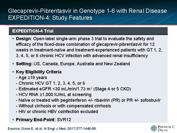Glecaprevir-Pibrentasvir in Genotype 1 -6 with Renal Disease EXPEDITION-4: Study Features EXPEDITION-4 Trial §