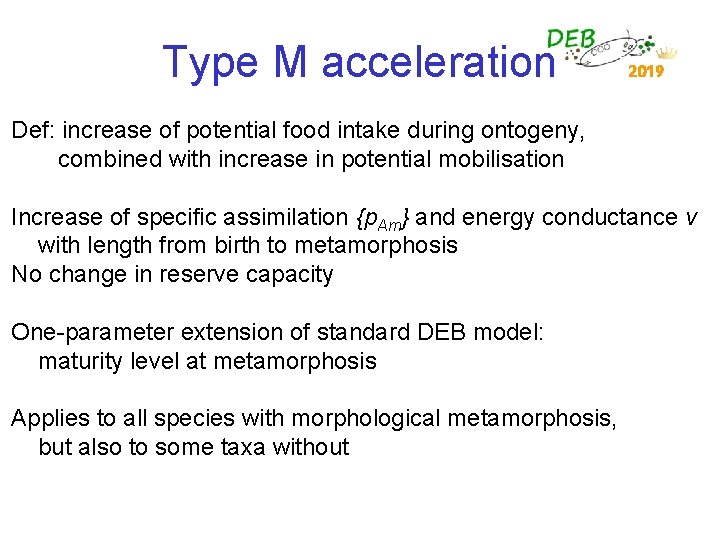 Type M acceleration 2019 Def: increase of potential food intake during ontogeny, combined with