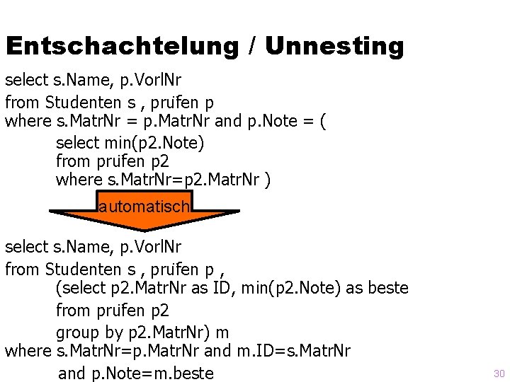 Entschachtelung / Unnesting select s. Name, p. Vorl. Nr from Studenten s , pru