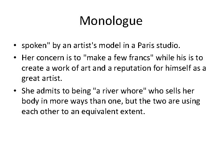 Monologue • spoken" by an artist's model in a Paris studio. • Her concern