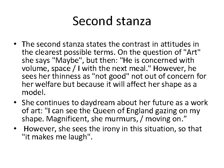 Second stanza • The second stanza states the contrast in attitudes in the clearest