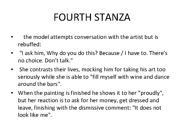 FOURTH STANZA the model attempts conversation with the artist but is rebuffed: • "I