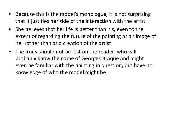  • Because this is the model's monologue, it is not surprising that it