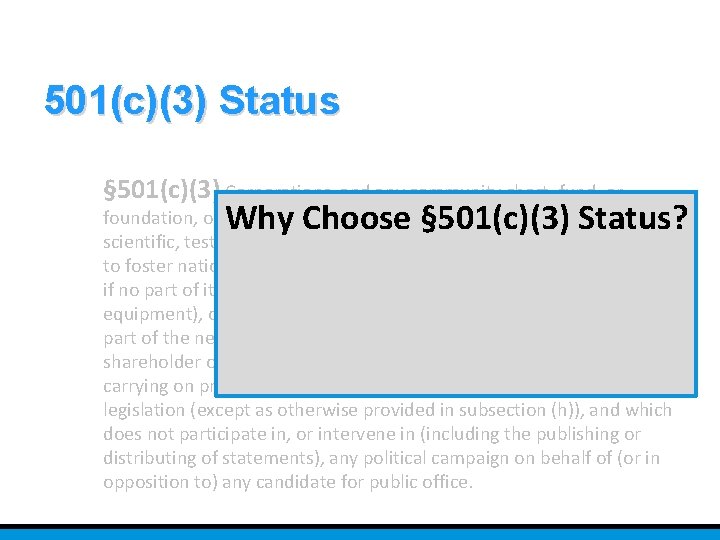 501(c)(3) Status § 501(c)(3) Corporations, and any community chest, fund, or Why Choose §