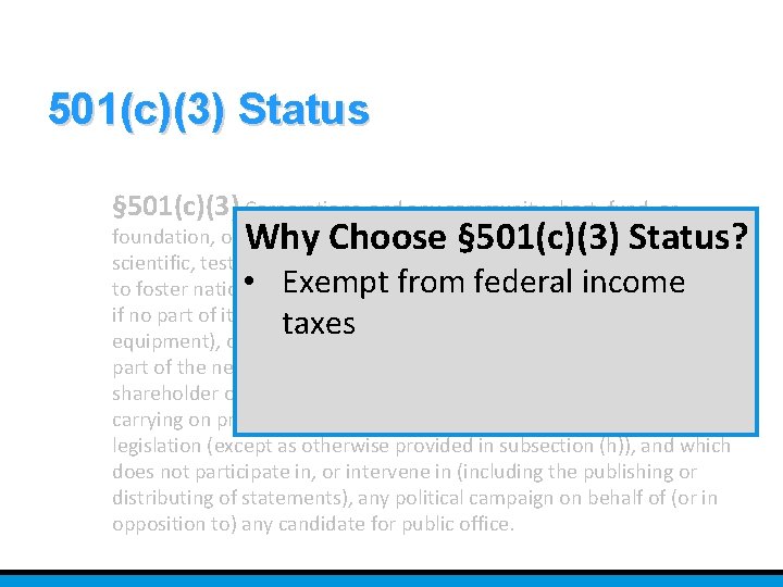 501(c)(3) Status § 501(c)(3) Corporations, and any community chest, fund, or Why Choose §