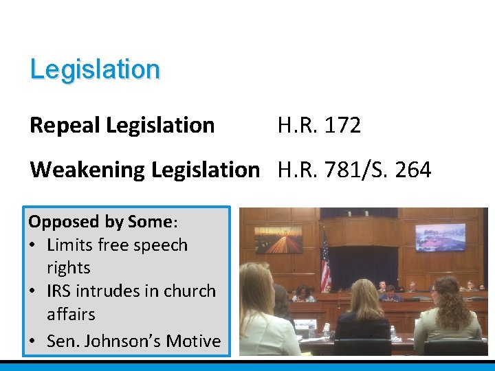 Legislation Repeal Legislation H. R. 172 Weakening Legislation H. R. 781/S. 264 Opposed by