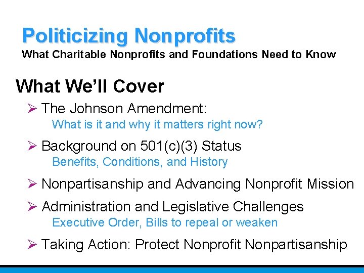 Politicizing Nonprofits What Charitable Nonprofits and Foundations Need to Know What We’ll Cover Ø