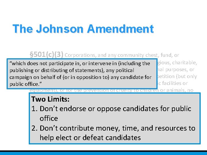 The Johnson Amendment § 501(c)(3) Corporations, and any community chest, fund, or foundation, organized