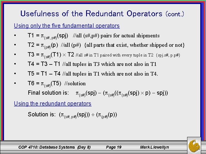 Usefulness of the Redundant Operators (cont. ) Using only the five fundamental operators •