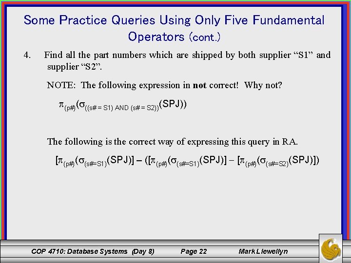 Some Practice Queries Using Only Five Fundamental Operators (cont. ) 4. Find all the