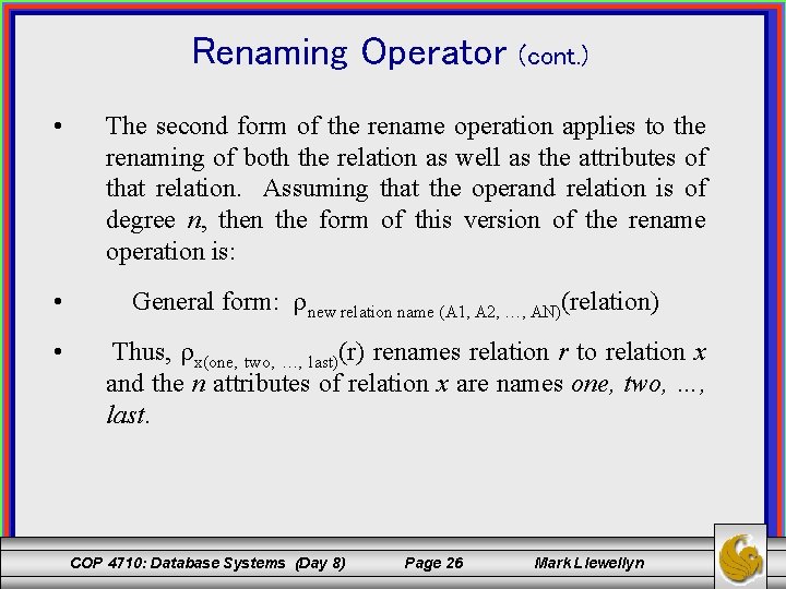 Renaming Operator • • • (cont. ) The second form of the rename operation