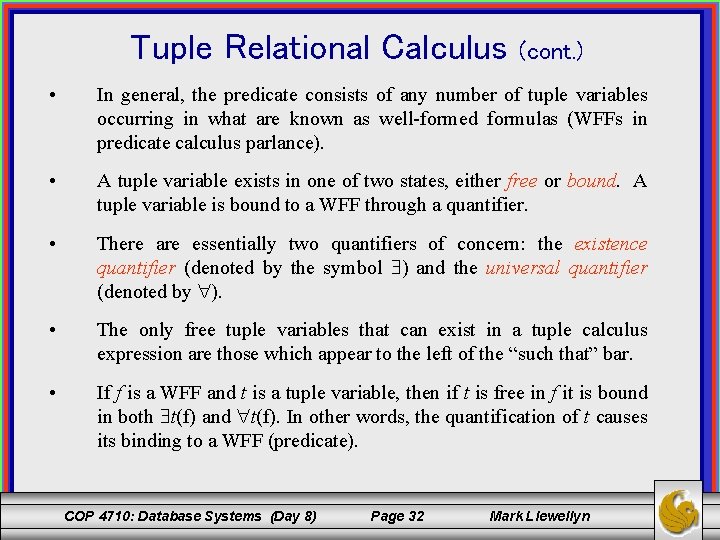 Tuple Relational Calculus (cont. ) • In general, the predicate consists of any number