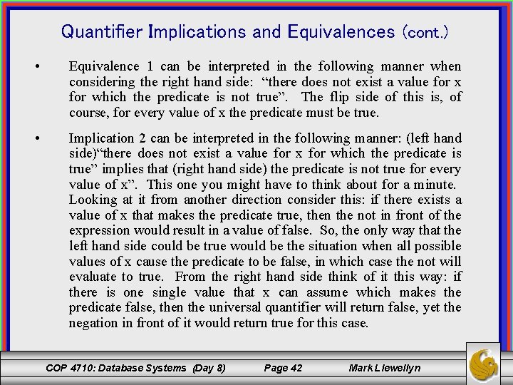 Quantifier Implications and Equivalences (cont. ) • Equivalence 1 can be interpreted in the