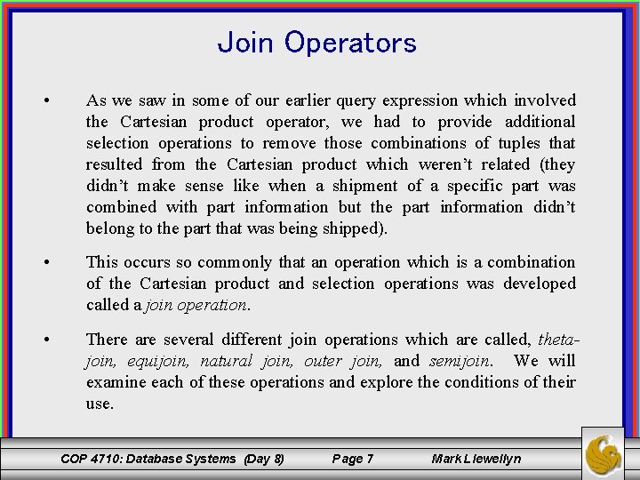 Join Operators • As we saw in some of our earlier query expression which