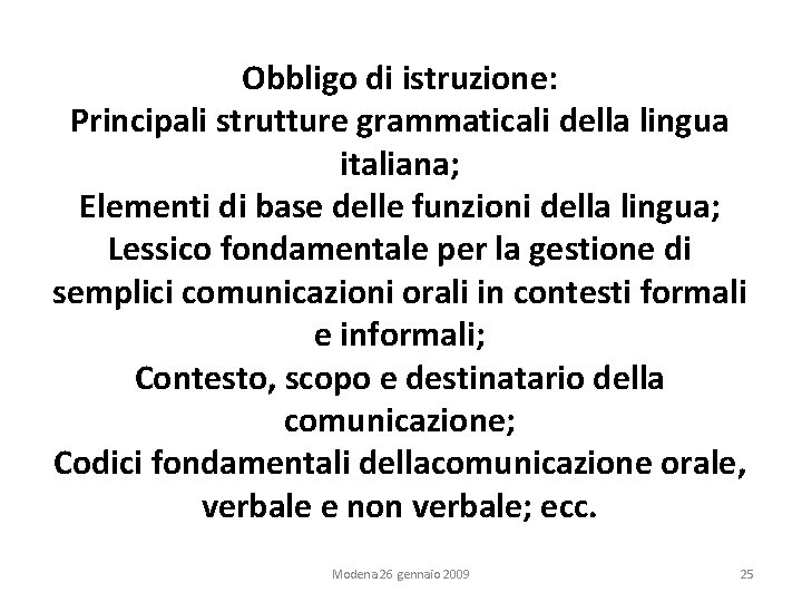 Obbligo di istruzione: Principali strutture grammaticali della lingua italiana; Elementi di base delle funzioni