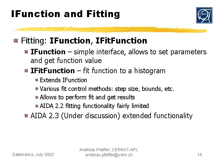 IFunction and Fitting: IFunction, IFit. Function IFunction – simple interface, allows to set parameters