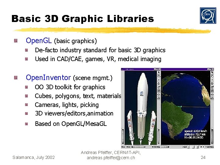 Basic 3 D Graphic Libraries Open. GL (basic graphics) De-facto industry standard for basic