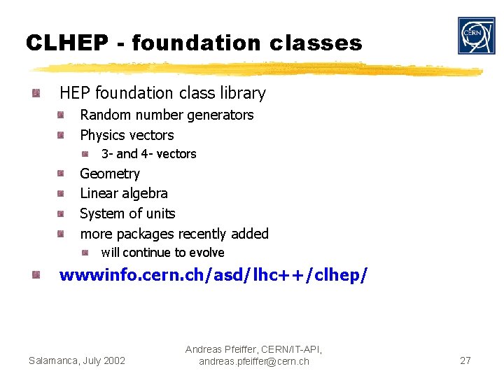 CLHEP - foundation classes HEP foundation class library Random number generators Physics vectors 3