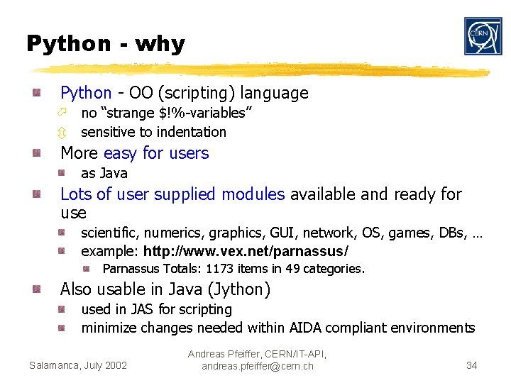 Python - why Python - OO (scripting) language ö no “strange $!%-variables” ô sensitive