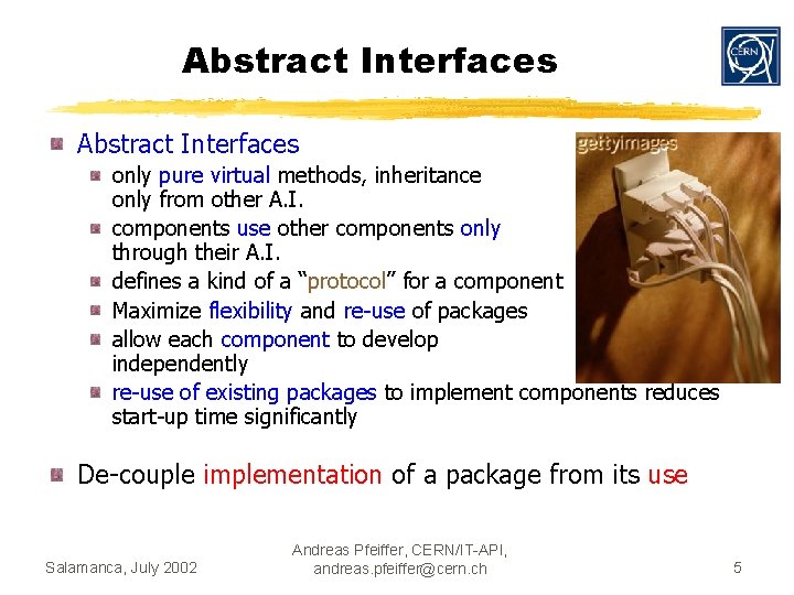 Abstract Interfaces only pure virtual methods, inheritance only from other A. I. components use
